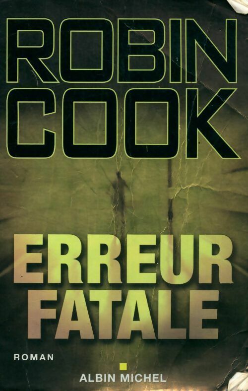 Erreur fatale - Robin Cook - Livre