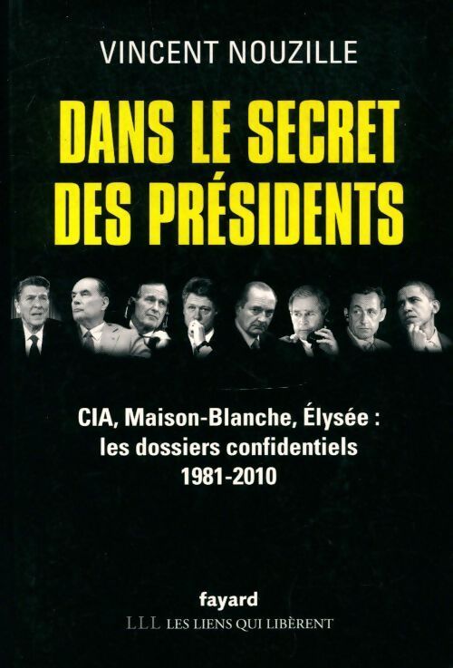 Dans le secret des présidents - Vincent Nouzille - Livre
