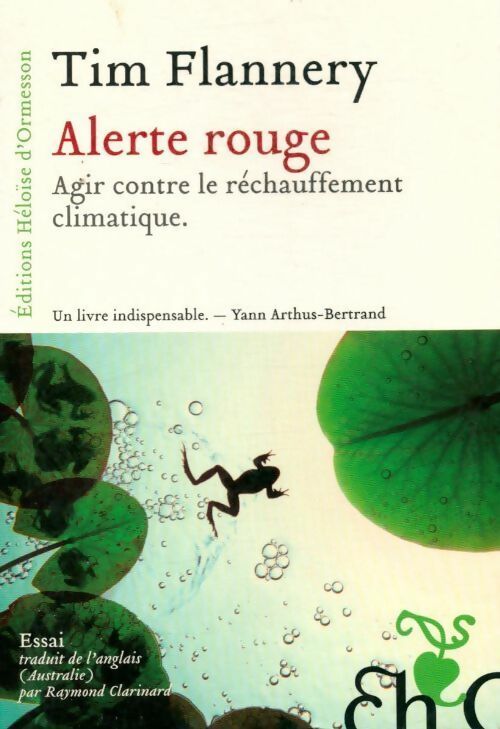 Alerte rouge. Agir contre le réchauffement climatique - Tim Flannery - Livre