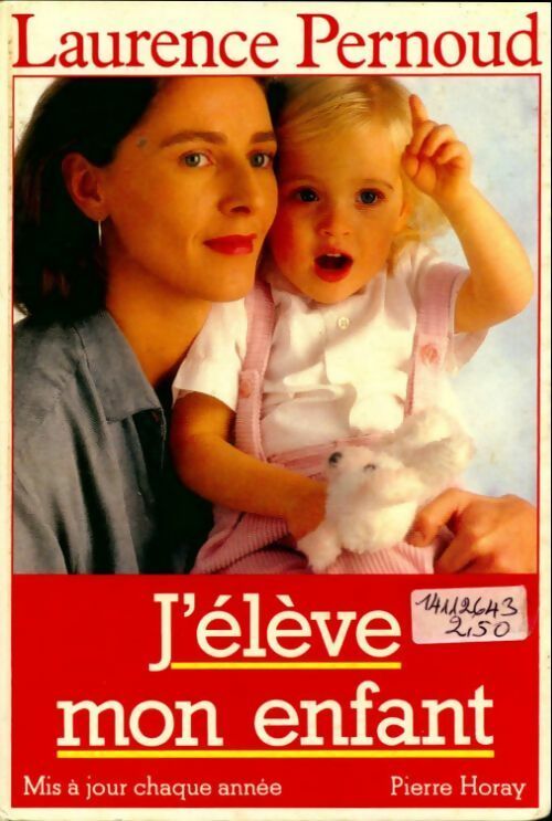 J'élève mon enfant - Laurence Pernoud - Livre