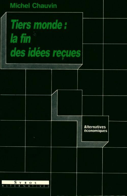 Le tiers monde : la fin des idées reçues - Michel Chauvin - Livre
