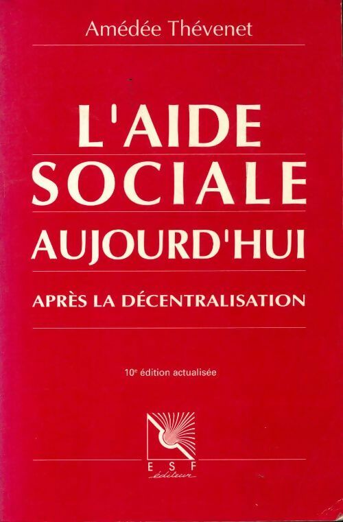 L'aide sociale aujourd'hui après la décentralisation - A Thévenet - Livre
