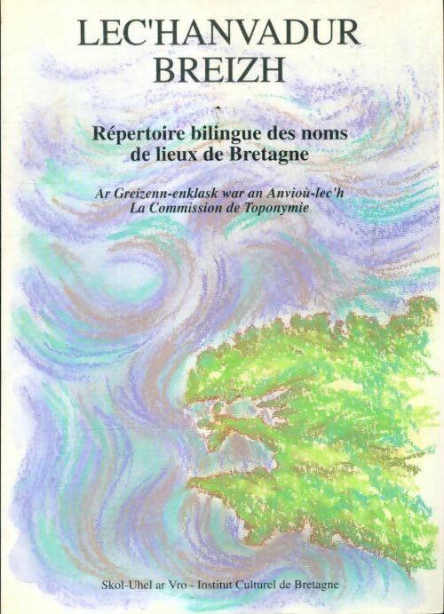 Répertoire bilingue des noms de lieux de Bretagne : Lec'hanvadur breizh - Collectif - Livre