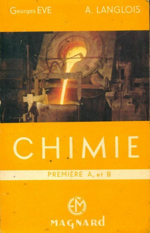 Chimie 1ère A, A', B - Georges Eve - Livre