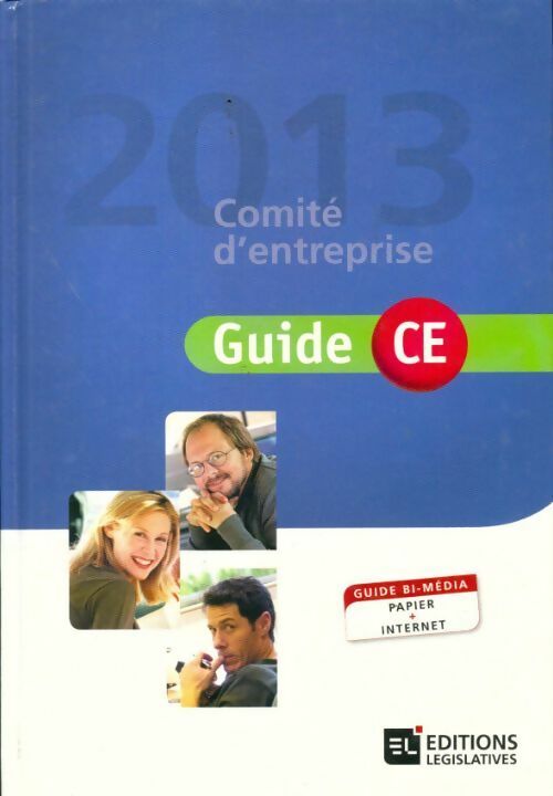 Guide CE : Comité d'entreprise 2013 - Collectif - Livre