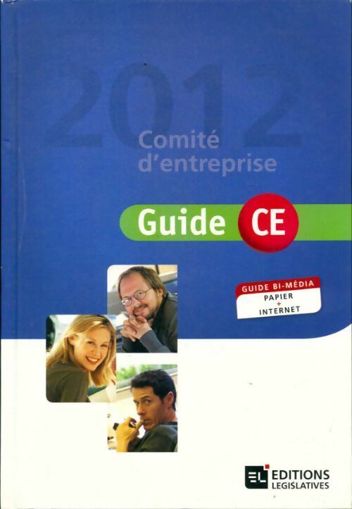 Guide CE : comité d'entreprise 2012 - Collectif - Livre