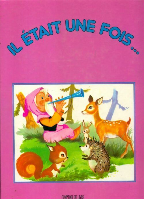 Il était une fois... - Collectif - Livre