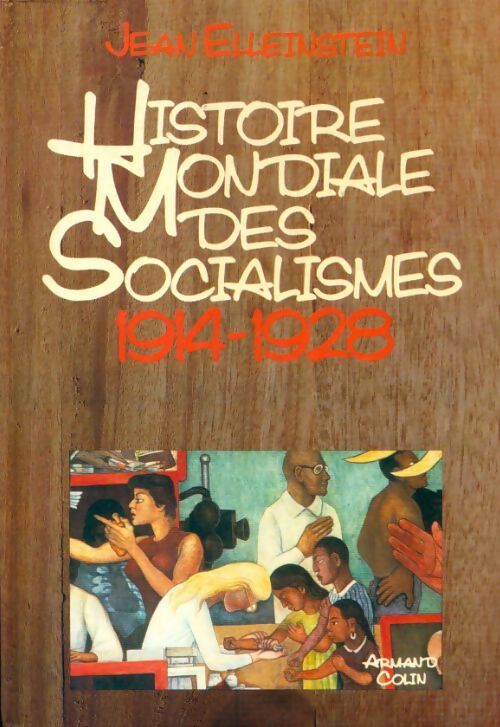 Histoire mondiale des socialismes Tome III : 1914-1928 - Jean Elleinstein - Livre