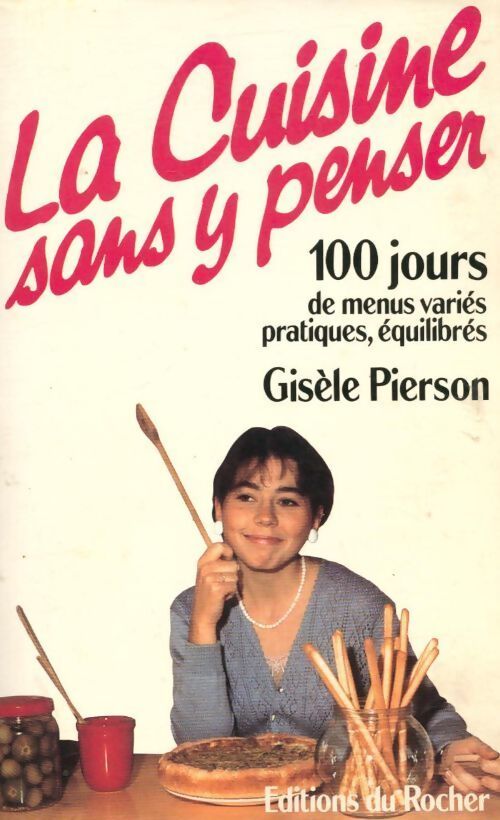 La cuisine sans y penser - Gisèle Pierson - Livre