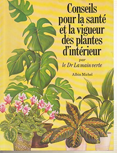 Conseils pour la santé et la vigueur des plantes d'intérieur - Andrew Bicknell - Livre