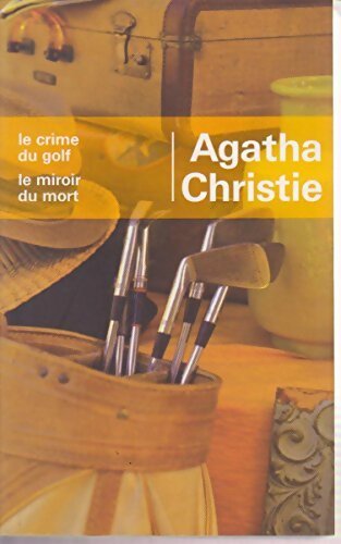 Le crime du golf / Le miroir du mort - Agatha Christie - Livre