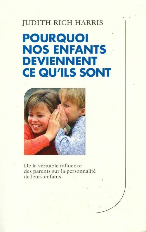 Pourquoi nos enfants deviennent ce qu'ils sont ? - Harris Judith Rich - Livre