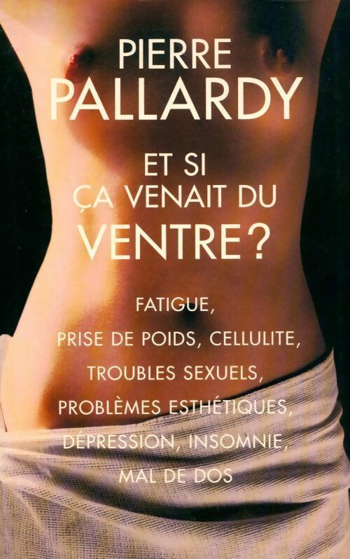 Et si ça venait du ventre ? - Pierre Pallardy - Livre