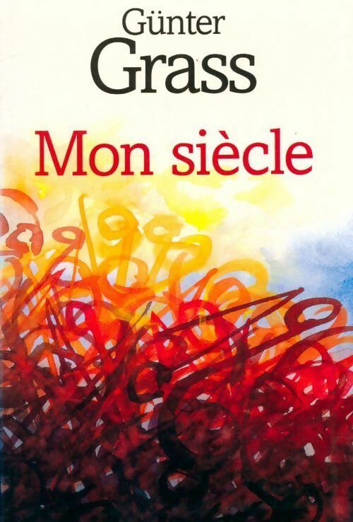 Mon siècle - Günter Grass - Livre