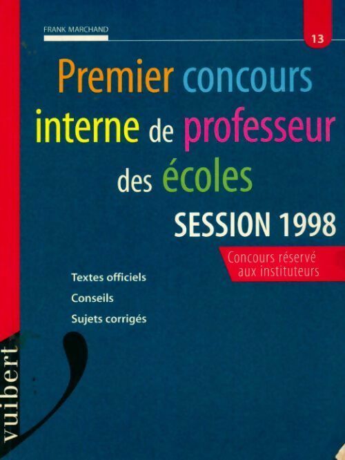 Premier concours interne de professeur des écoles session 1998 - Frank Marchand - Livre
