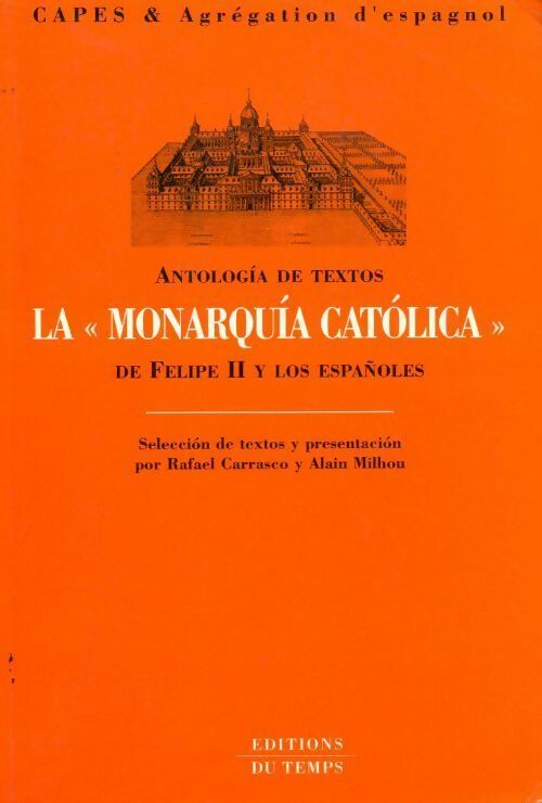 La  monarquía católica de Felipe II y los españoles - Raphaël Carrasco - Livre