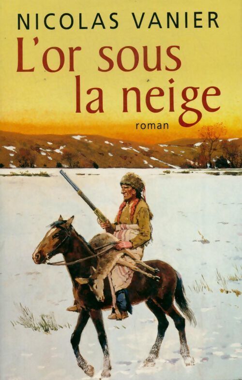 L'or sous la neige - Nicolas Vanier - Livre
