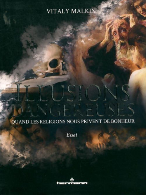 Illusions dangereuses. Quand les religions nous privent de bonheur - Vitaly Malkin - Livre