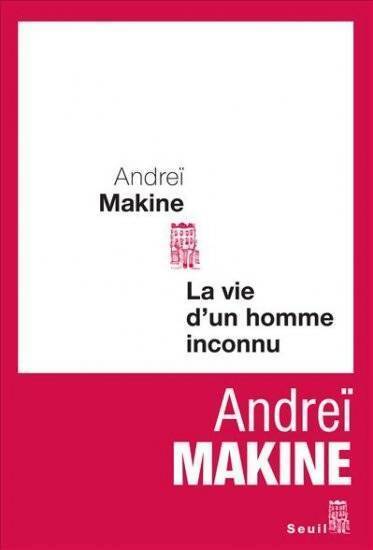 La vie d'un homme inconnu - Andreï Makine - Livre