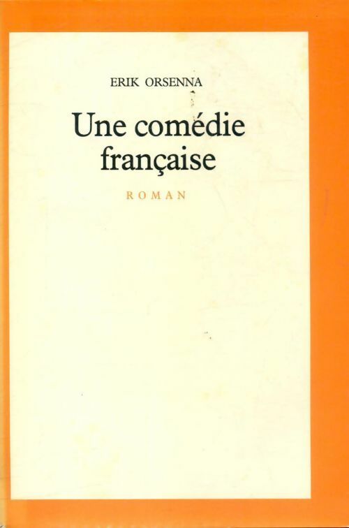 Une comédie française - Erik Orsenna - Livre