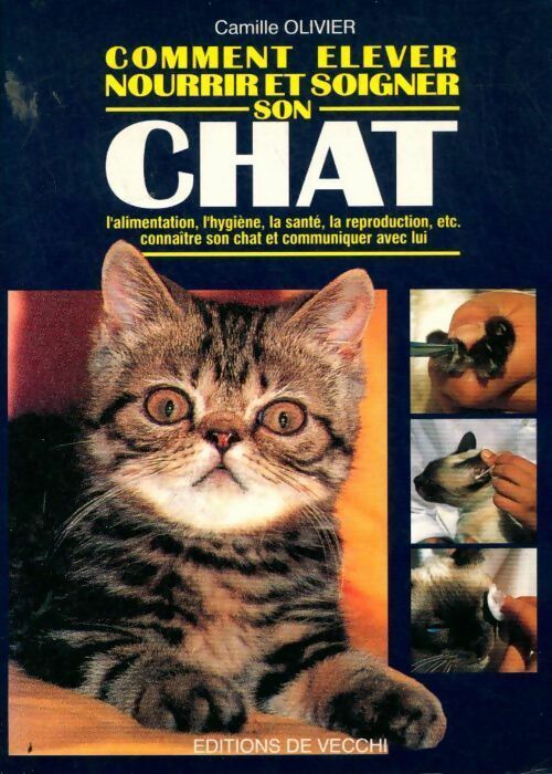 Comment élever nourrir et soigner son chat - Camille Olivier - Livre