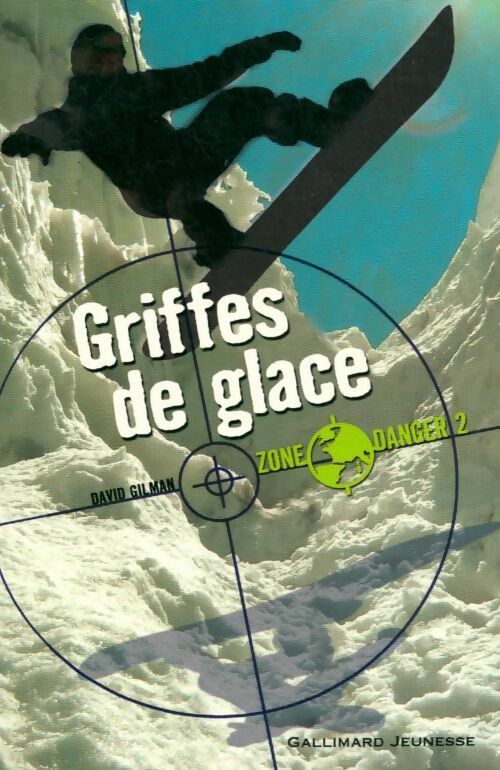 Zone Danger Tome II : Griffes de glace - David Gilman - Livre