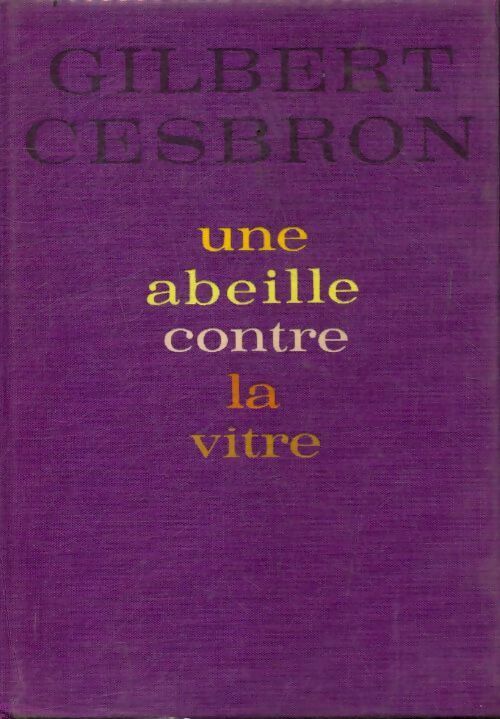 Une abeille contre la vitre - Gilbert Cesbron - Livre