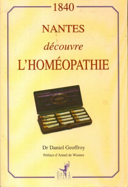 1840 Nantes découvre l'homéopathie - Daniel Geoffroy - Livre