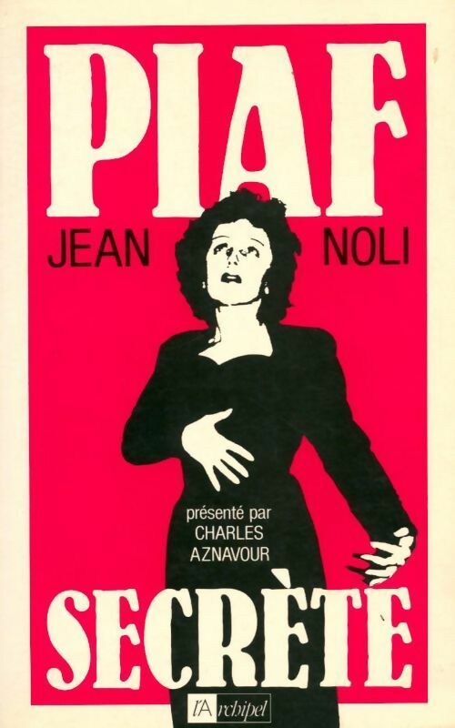 Piaf secrète - Jean Noli - Livre