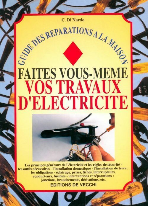 Faites vous-mêmes vos travaux d'électricité - C Di Nardo - Livre