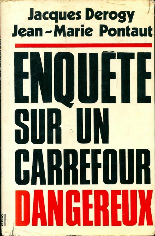 Enquête sur une carrefour dangereux - Jean-Marie Pontaut - Livre