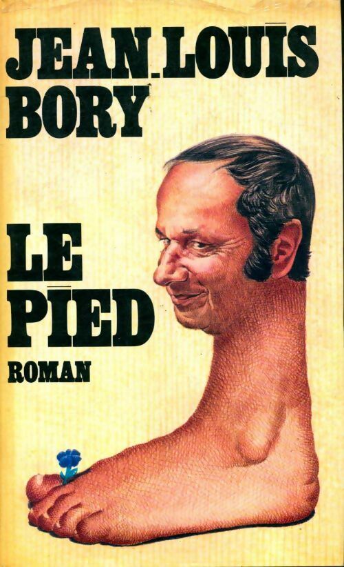 Le pied - Jean-Louis Bory - Livre