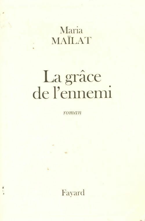 La grâce de l'ennemi - Maria Maïlat - Livre