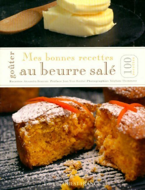 Mes bonnes recettes au beurre salé - Alexandra Beauvais - Livre