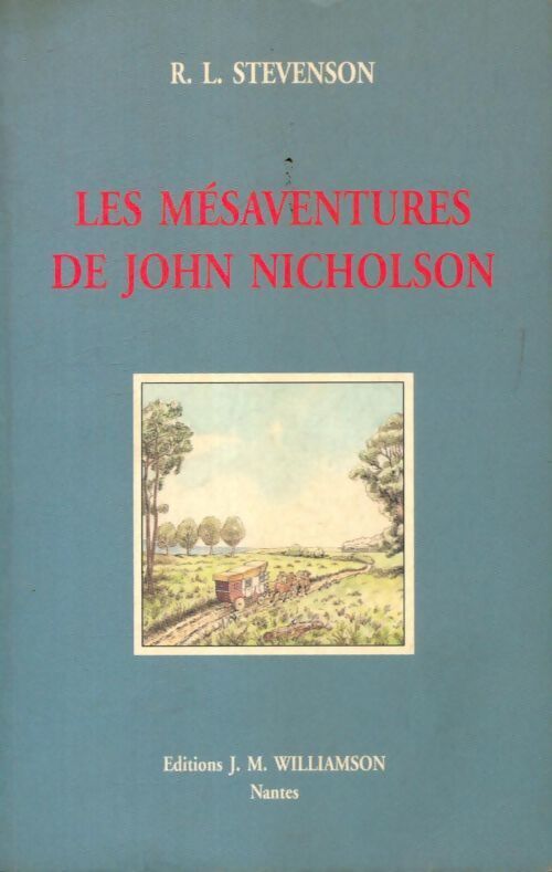 Les mésaventures de John Nicholson - Robert Louis Stevenson - Livre
