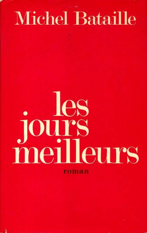 Les jours meilleurs - Michel Bataille - Livre