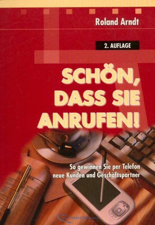 Schön, dass sie anrufen! - Roland Arndt - Livre