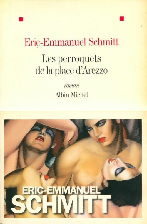 Les perroquets de la place d'Arezzo - Eric-Emmanuel Schmitt - Livre