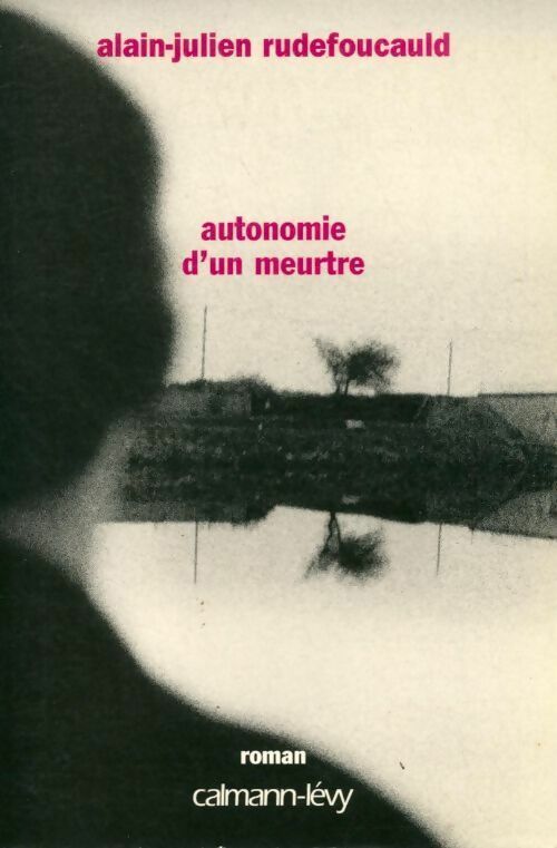 Autonomie d'un meurtre - Alain-Julien Rudefoucauld - Livre