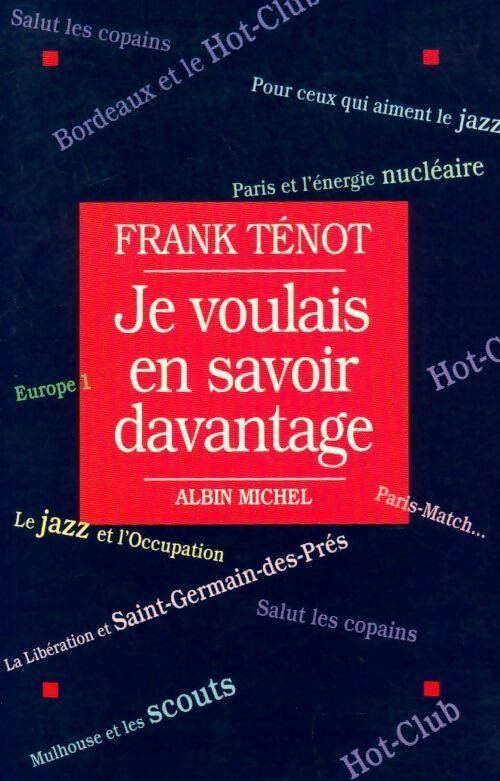 Je voulais en savoir davantage - Frank Ténot - Livre