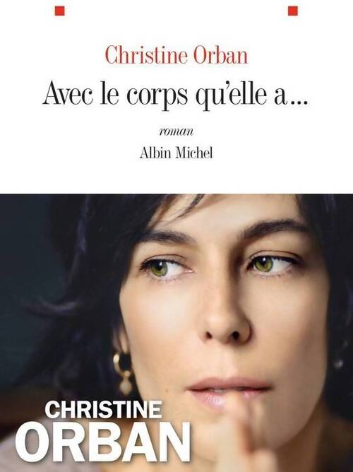 Avec le corps qu'elle a... - Christine Orban - Livre