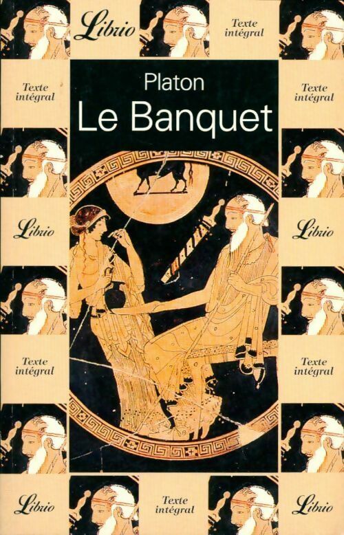 Le banquet - Platon - Livre