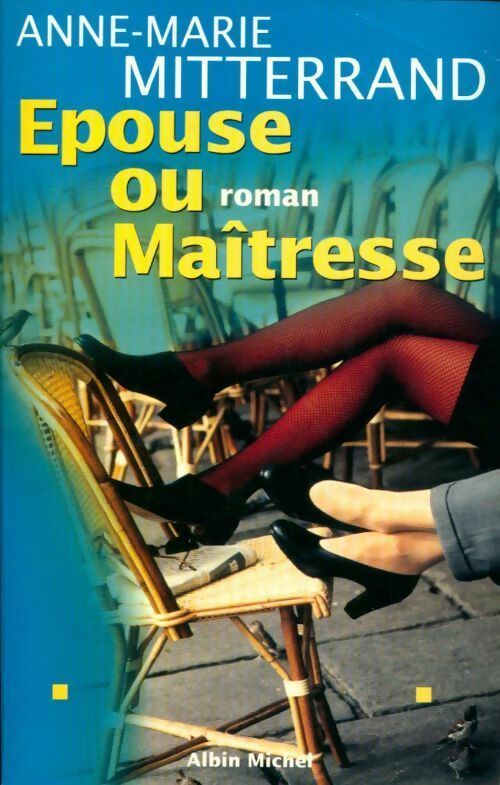 Épouse ou maîtresse - Anne-Marie Mitterrand - Livre