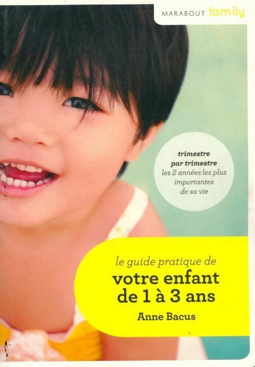 Le guide de votre enfant de 1 à 3 ans - Anne Bacus - Livre