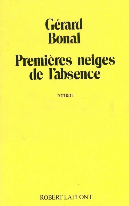 Premières neiges de l'absence - Gérard Bonal - Livre