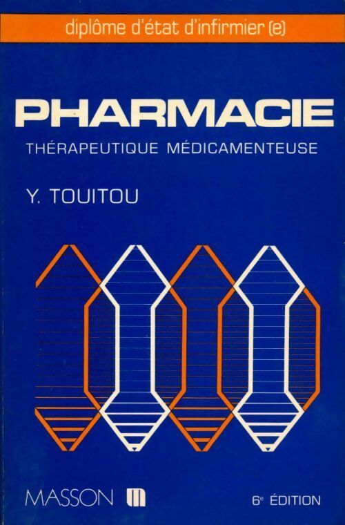 Pharmacie. Thérapeutique médicamenteuse - Y. Touitou - Livre