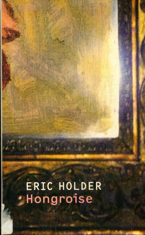 Hongroise - Eric Holder - Livre