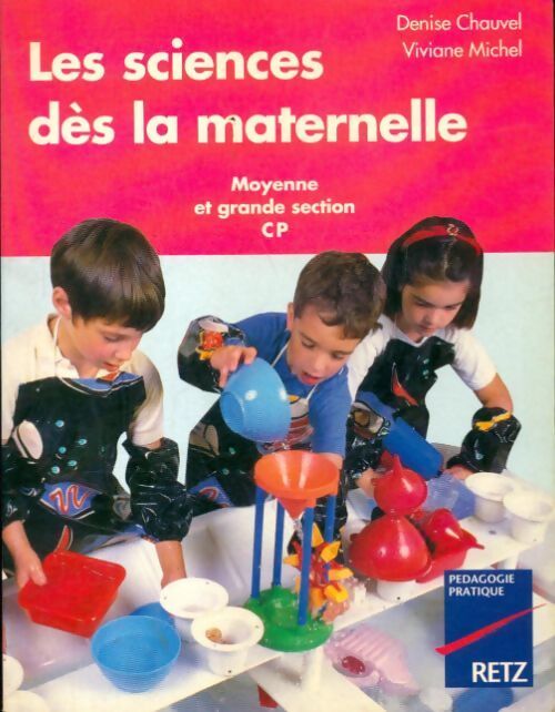 Les sciences dès la maternelle - Denise Chauvel - Livre