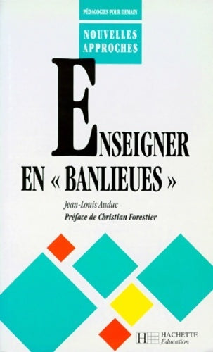 Enseigner en banlieues - Jean-Louis Auduc - Livre