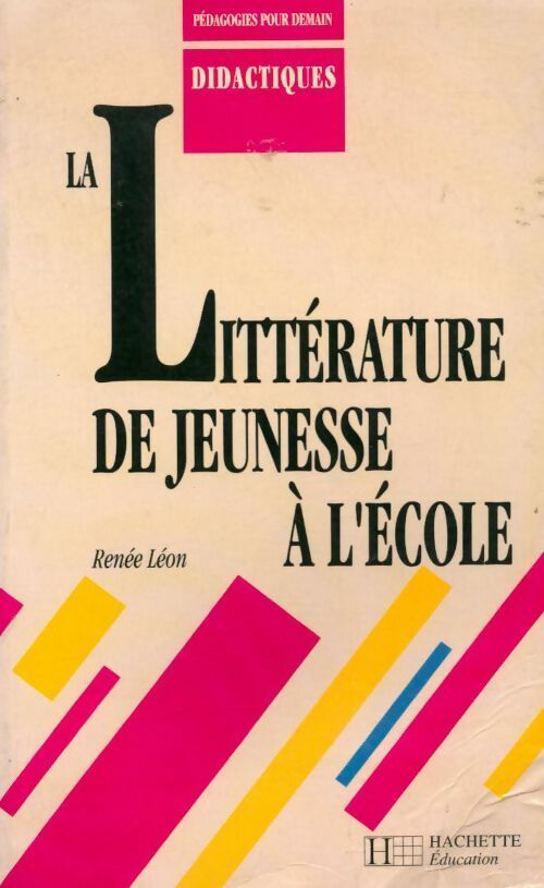 La littérature de jeunesse à l'école - Renée Léon - Livre